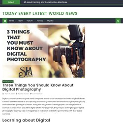 Three Things You Should Know About Digital Photography