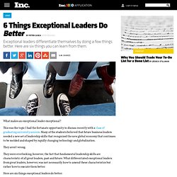 6 Things Exceptional Leaders Do Better