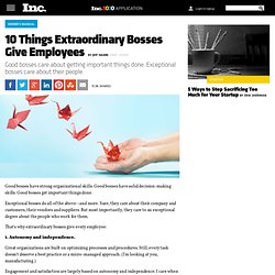 10 Things Extraordinary Bosses Give Employees