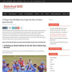 5 Things That Will Make You Forget the Pain of India's Semi-final Exit - Bakchod Billi