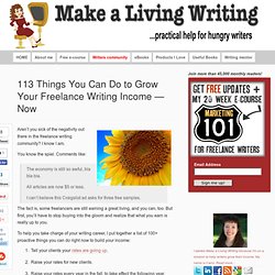 113 Things You Can Do to Grow Your Freelance Writing Income