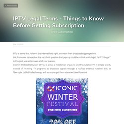 IPTV Legal Terms - Things to Know Before Getting Subscription