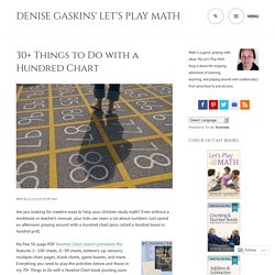 30+ Things to Do with a Hundred Chart – Denise Gaskins' Let's Play Math