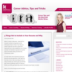 5 Things Not to Include in Your Resume and Why - Career Advice, Tips and Tricks