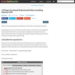Make Tech Easier - 9 Things You Need To Do/Install After Installing Ubuntu 9.04