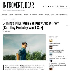 6 Things INTJs Wish You Knew About Them (But They Probably Won't Say)