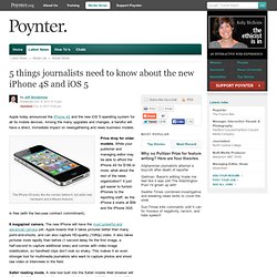 5 things journalists need to know about the new iPhone 4S and iOS 5