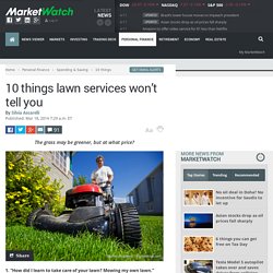 10 things lawn services won’t tell you