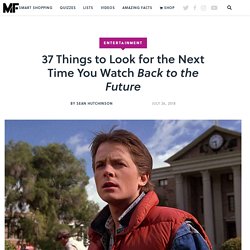 37 Things to Look for the Next Time You Watch Back to the Future