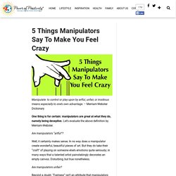 5 Things Manipulators Say To Make You Feel Crazy