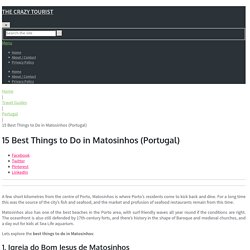 15 Best Things to Do in Matosinhos (Portugal)