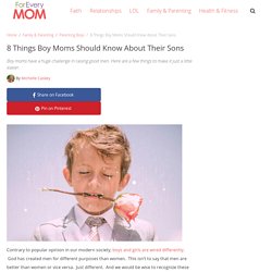 8 Things Boy Moms Should Know About Their Sons
