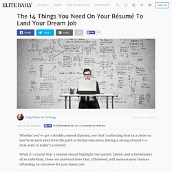 The 14 Things You Need On Your Résumé To Land Your Dream Job
