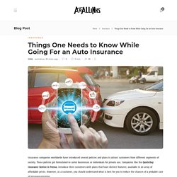 Things One Needs to Know While Going For an Auto Insurance