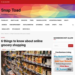 6 things to know about online grocery shopping