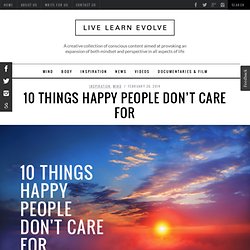 10 things happy people don't care for