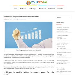 Five Things people don’t understand about SEO - YourSeoPal.com