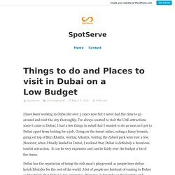 Things to do and Places to visit in Dubai on a Low Budget – SpotServe