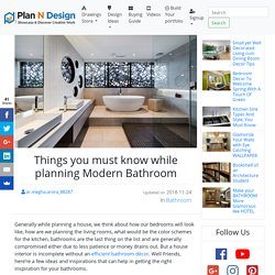 Things you must know while planning Modern Bathroom