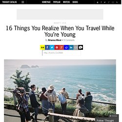 16 Things You Realize When You Travel While You’re Young