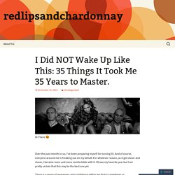 I Did NOT Wake Up Like This: 35 Things It Took Me 35 Years to Master.