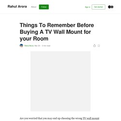 Things To Remember Before Buying A TV Wall Mount for your Room