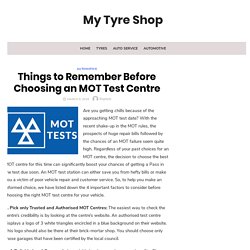 Things to Remember Before Choosing an MOT Test Centre – My Tyre Shop
