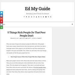 5 Things Rich People Do That Poor People Don’t - Ed My Guide