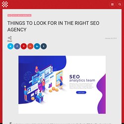 Things To Look For In The Right Seo Agency