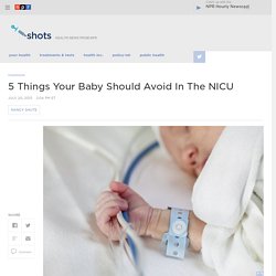 5 Things Your Baby Should Avoid In The NICU
