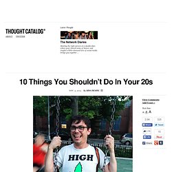 10 Things You Shouldn’t Do In Your 20s