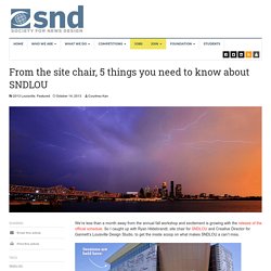 From the site chair, 5 things you need to know about SNDLOU – The Society for News Design – SND