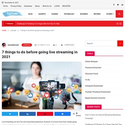 7 things to do before going live streaming in 2021 » MyITside
