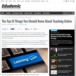 The Top 10 Things You Should Know About Teaching Online
