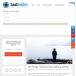 20 Things That Put Your Startup at Risk - SaaS Addict
