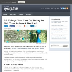 16 Things You Can Do Today to Get Your Artwork Noticed