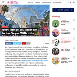 Best Things You Must Do In Las Vegas With Kids