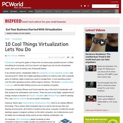 10 Cool Things Virtualization Lets You Do