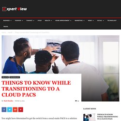Things to Know While Transitioning to A Cloud PACS