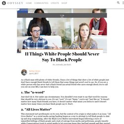 11 Things White People Should Never Say to Black People