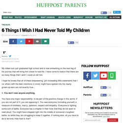 6 Things I Wish I Had Never Told My Children 