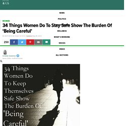 34 Things Women Do To Stay Safe Show The Burden Of 'Being Careful'