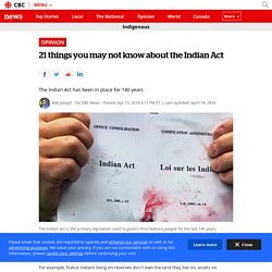 21 things you may not know about the Indian Act