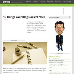 10 Things Your Blog Doesn’t Need