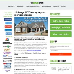 10 Things Not To Say To Get Your Mortgage Loan Approved
