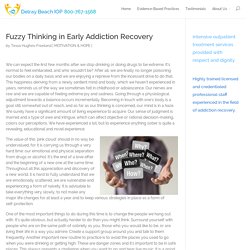 Fuzzy Thinking in Early Addiction Recovery