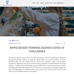 Rapid Design Thinking Against Covid-19 Challenges