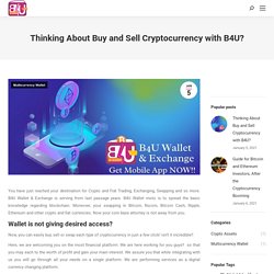 Thinking About Buy and Sell Cryptocurrency with B4U? - Blog B4U Wallet