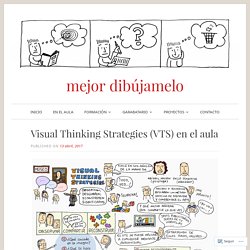 Visual Thinking Strategies (VTS) en el aula – mejor dibújamelo