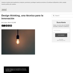Design thinking, una técnica para la innovación